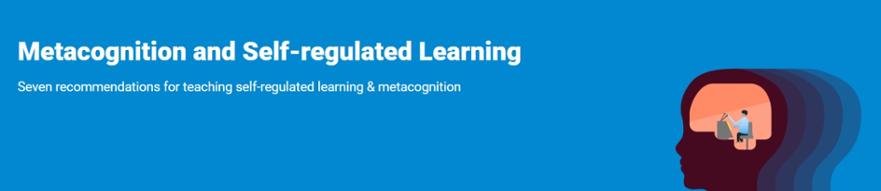 Metacognition and Self Regulated Learning